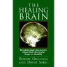 The Healing Brain: Breakthrough Discoveries About How the Brain Keeps Us Healthy
