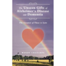 The Unseen Gifts of Alzheimer's Disease and Dementia: The Greatest of These is Love
