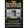 The Bugbear Hunter or the Seduction and Redemption of Congressman David Crockett