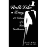 Walk Like a King: 100 Virtues of a True Gentleman