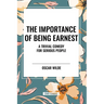 The Importance of Being Earnest: A Trivial Comedy for Serious People