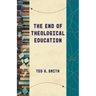 The End of Theological Education