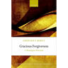 Gracious Forgiveness: A Theological Retrieval