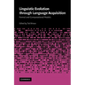 Linguistic Evolution Through Language Acquisition