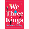 We Three Kings: A totally hilarious and heart-warming Christmas romantic comedy