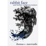 Rabbit Face and Further Awful Encounters