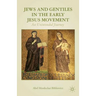 Jews and Gentiles in the Early Jesus Movement: An Unintended Journey