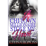 A Chi-Town Millionaire Stole My Heart 2: An Urban Romance