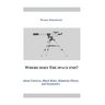 Where does the space end?: About Universe, Black Holes, Relativity Theory and Geometries