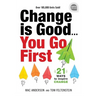 Change Is Good...You Go First: 21 Ways to Inspire Change