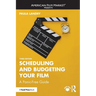 Scheduling and Budgeting Your Film: A Panic-Free Guide