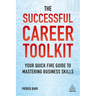 The Successful Career Toolkit: Your Quick Fire Guide to Mastering Business Skills
