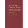 A Portrait Cast in Steel: Buckeye International and Columbus, Ohio, 1881-1980