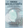 Forensic Data Collections 2.0: The Ultimate Collection of Trusted Digital Forensics Content