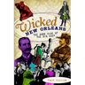 Wicked New Orleans: The Dark Side of the Big Easy