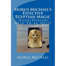 Horus Michael's Effective Egyptian Magic: (KheriHebism) Nesu Pr-aa Qrist