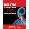 Tools For Successfully Treating Pain in Mainstream Medicine: Philosophy to Spine Treatment