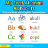 My First Albanian Alphabets Picture Book with English Translations: Bilingual Early Learning & Easy Teaching Albanian Books for Kids