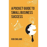 Pocket Guide to Small Business Success