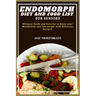 Endomorph Diet and Food List for Seniors: Ultimate Guide and Exercise to Boost your Metabolism and lose weight with Delicious Recipes