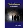 Pilgrims Passage: Brave World