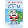 The CHRISTMAS Little Book Of CALM: Fun Christmas Gift Book of Quotations for Family, Friends & Coworkers!