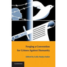 Forging a Convention for Crimes Against Humanity