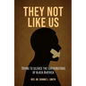 They Not Like Us: Trying to Silence the Voices of Black America