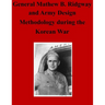 General Matthew B. Ridgway and Army Design Methodology during the Korean War