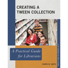 Creating a Tween Collection: A Practical Guide for Librarians