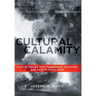 Cultural Calamity: Culture Driven Risk Management Disasters and How to Avoid Them