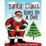 Santa Claus Goes On A Diet
