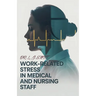 Work-Related Stress in Medical Staff and Nurses