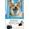 Pembroke Welsh Corgi: Your Happy Healthy Pet