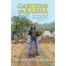 Gardens of Karma: Harvesting Myself Among the Weeds