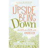 The Upside of Being Down: The Life of a Teen with Anorexia
