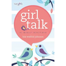 Girl Talk: 52 Weekly Devotions