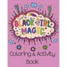 Black Girl Magic Coloring Book: Inspiring all Beautiful Black Girls Around the World