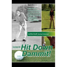 Hit Down Dammit!: (The Key to Golf)