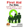 First Aid for Kids - Know What To Do To Help Your Child