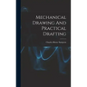 Mechanical Drawing And Practical Drafting