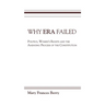 Why Era Failed: Politics, Women's Rights, and the Amending Process of the Constitution