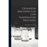 Expansion Machines for Low Temperature Processes