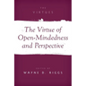 The Virtue of Open-Mindedness and Perspective