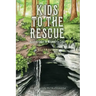 Kids to the Rescue: Adventures in Mammoth Cave