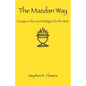 The Mazdan Way: Essays on the Good Religion for the West