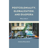 Postcoloniality, Globalization, and Diaspora: What's Next?