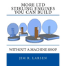 More Ltd Stirling Engines You Can Build Without a Machine Shop