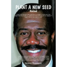 Plant a New Seed: Revised 2