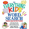The Everything Kids' Word Search Puzzle and Activity Book: Solve Clever Clues and Hunt for Hidden Words in 100 Mind-Bending Puzzles